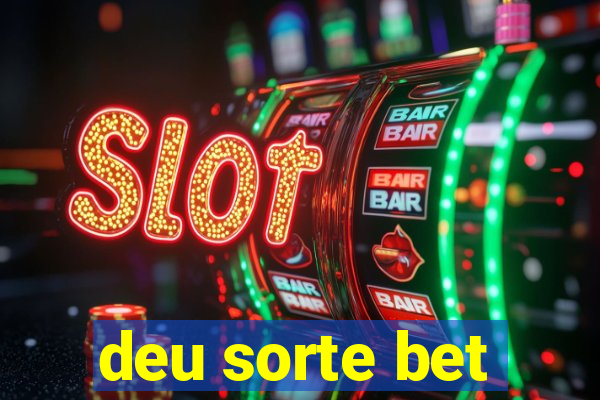 deu sorte bet